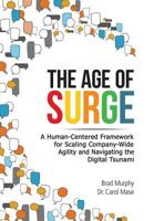 The Age of Surge: A Human-Centered Framework for Scaling Company-Wide Agility and Navigating the of Digital Tsunami 0999644408 Book Cover