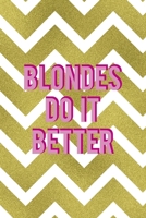 Blondes Do It Better: Notebook Journal Composition Blank Lined Diary Notepad 120 Pages Paperback Golden Zigzag 1712347853 Book Cover