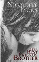 Her Best Friend's Brother 1491287233 Book Cover