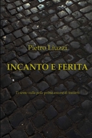 Incanto e ferita: Ti sento sulla pelle prima ancora di toccarti (Italian Edition) B0F4NRCSF3 Book Cover