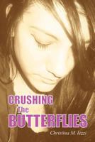 Crushing the Butterflies 1257101021 Book Cover