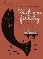 Paul Goes Fishing 1897299281 Book Cover
