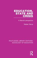 Education, State and Crisis: A Marxist Perspective (Routledge Education Books) 0710009569 Book Cover