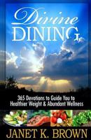 Divine Dining 0985127430 Book Cover