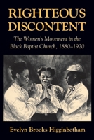 Righteous Discontent: The Women's Movement in the Black Baptist Church, 1880-1920 0674769783 Book Cover