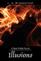 Illusions: A Sam Fields Novel 1432796488 Book Cover