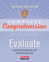 Complete Comprehension, Non Fiction, Evaluate, Analyzing Responses and Determining Goals, c. 9780325109800, 032510980X 032510980X Book Cover