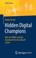 Hidden Digital Champions. Wie sich KMUs und das Handwerk für die Zukunft rüsten (Fit for Future) (German Edition) 3658267232 Book Cover