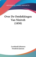 Over De Ontdekkingen Van Niniveh (1850) 1162333197 Book Cover