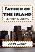 Father of the Island: Murder Mystery 1497585686 Book Cover