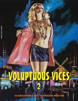 Voluptuous Vices 2: 50 Sexploitation & Adult Film Posters From Italy 1917285264 Book Cover