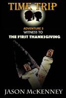 Witness to the First Thanksgiving 1495229882 Book Cover