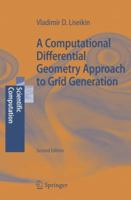 A Computational Differential Geometry Approach to Grid Generation (Scientific Computation) 3642070620 Book Cover