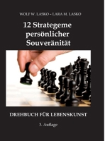12 Strategeme persönlicher Souveränität: Drehbuch für Lebenskunst (German Edition) 338443286X Book Cover
