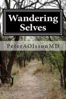 Wandering Selves : Short Stories by Peter Olsson MD 1973885220 Book Cover