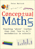Conceptual Maths: Teaching 'about' (rather than just 'how to do') mathematics in schools 1785835998 Book Cover