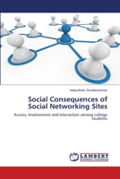 Social Consequences of Social Networking Sites: Access, Involvement and Interaction among college students 6139934885 Book Cover