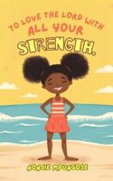 To Love the Lord With All Your Strength B0FQ4D5DX6 Book Cover