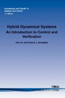 Hybrid Dynamical Systems: An Introduction to Control and Verification 1601987846 Book Cover
