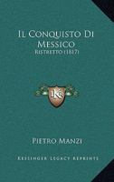 Il Conquisto Di Messico: Ristretto (1817) 1144278503 Book Cover