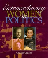 Extraordinary Women in Politics (Extraordinary People) 0516206109 Book Cover