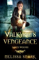 Valkyrie's Vengeance: Loki's Wolves 1942193122 Book Cover