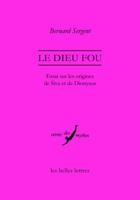 Le Dieu Fou: Essai Sur Les Origines de Siva Et de Dionysos 2251385711 Book Cover