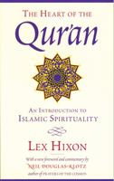 The Heart of the Qur'an, Revised Edition: An Introduction to Islamic Spirituality 0835606368 Book Cover