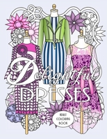 Delightful Dresses: Adult Coloring Book 169894358X Book Cover