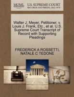 Walter J. Meyer, Petitioner, v. Louis J. Frank, Etc., et al. U.S. Supreme Court Transcript of Record with Supporting Pleadings 127067627X Book Cover