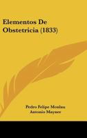 Elementos De Obstetricia (1833) 1175806560 Book Cover