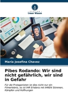 Pibes Rodando: Wir sind nicht gefährlich, wir sind in Gefahr (German Edition) 6206645029 Book Cover
