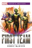 First Team: A Marvel: Xavier's Institute Novel 1839080620 Book Cover