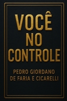 VOCÊ NO CONTROLE B0FYVH61H3 Book Cover