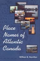 Place Names of Atlantic Canada 0802075703 Book Cover