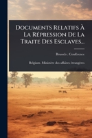 Documents Relatifs Ã La RÃ(c)pression De La Traite Des Esclaves... (French Edition) 1024912833 Book Cover