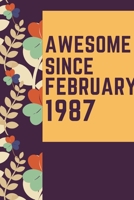 Awesome Since February 1987 Notebook Birthday Gift: Lined Notebook / Journal Gift, 120 Pages, 6x9, Soft Cover, Matte Finish 1671382994 Book Cover