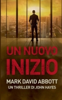 Un Nuovo Inizio (Un Thriller Di John Hayes) (Italian Edition) B0FHJ87XKX Book Cover