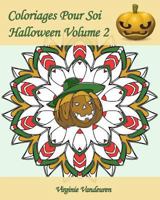 Coloriages Pour Soi - Halloween Volume 2: Continuons � C�l�brer Halloween - 25 Coloriages Suppl�mentaires 1539005658 Book Cover