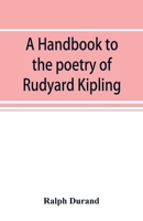 A Handbook to the Poetry of Rudyard Kipling 1016433212 Book Cover