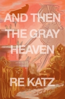 And Then the Gray Heaven 195053927X Book Cover