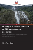 Le long et à travers le bassin de Shillong: Aperçu géologique 6207288483 Book Cover