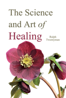 Science & the Art of Healing (PB) 0863151493 Book Cover