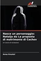 Nasce un personaggio: Natalja da La proposta di matrimonio di Cechov (Italian Edition) 6209597211 Book Cover