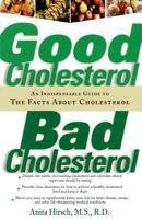 Good Cholesterol, Bad Cholesterol: An Indispensable Guide to the Facts about Cholesterol 1569245282 Book Cover
