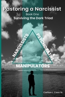 Pastoring a Narcissist: Book One - The Dark Triad B0C9SDLSWH Book Cover
