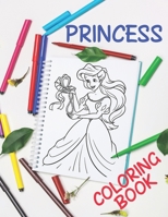 Princess Coloring Book: Princesses Coloring Book With High Quality Images for Girls, Kids, Toddlers, Ages 2-4, Ages 4-8 (Coloring Books for Kids) 1679020595 Book Cover