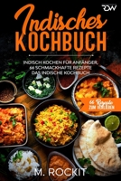 Indisches Kochbuch, Indisch kochen für Anfänger, 66 schmackhafte Rezepte: Das indische Kochbuch (66 Rezepte zum Verlieben) B088XYZGP6 Book Cover