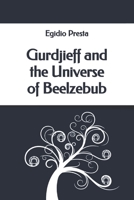 Gurdjieff and the Universe of Beelzebub B09TQJDVH4 Book Cover