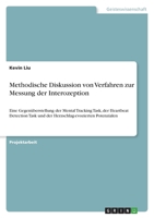Methodische Diskussion von Verfahren zur Messung der Interozeption: Eine Gegenüberstellung der Mental Tracking Task, der Heartbeat Detection Task und ... Potenzialen 3346457664 Book Cover